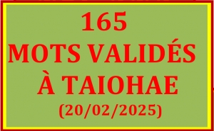 TABLEAU BILINGUE DES 165 MOTS VALID&Eacute;S - TAIOHAE - 16_20/02/2025
